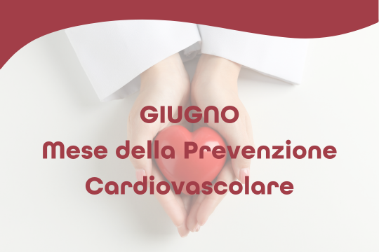 Giugno Mese della Prevenzione Cardiovascolare